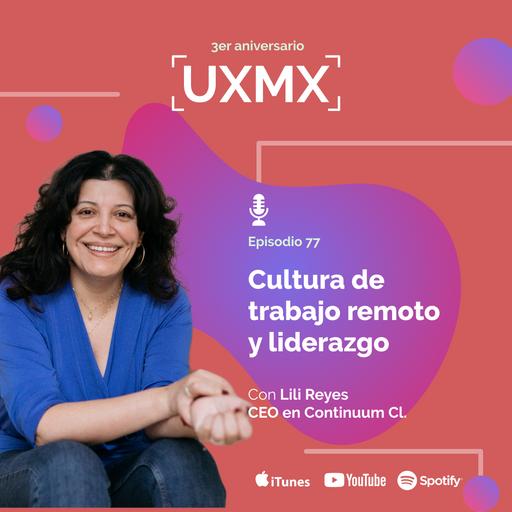Cultura de trabajo remoto y liderazgo | Lili Reyes, CEO de Continuum HQ