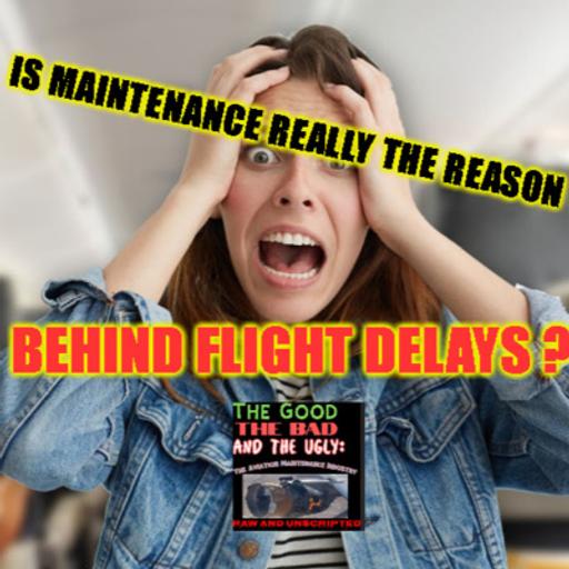 Is "Maintenance" really the reason behind flight delays and cancellations?
