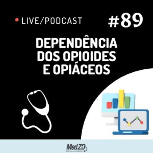 MedZD Talks#89- Dependência dos opioides e opiáceos