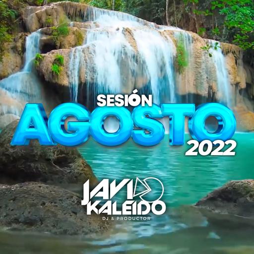 Sesión Agosto 2022 by Javi Kaleido