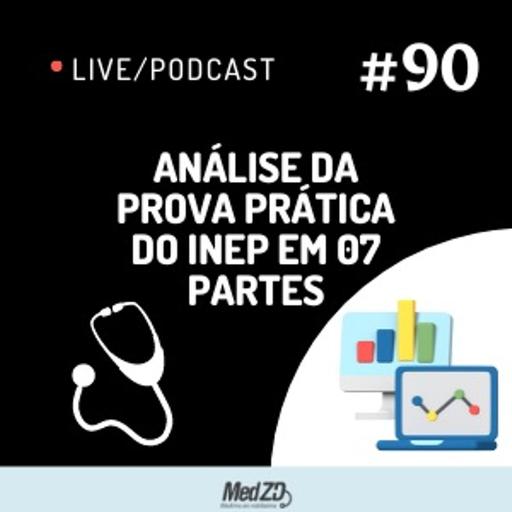 MedZD Hackeando a PP#90- Análise da Prova Prática de 2022/1