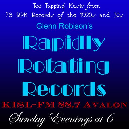 Rapidly Rotating Records 78 RPM Show July 24, 2022