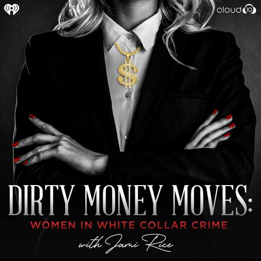 INTRODUCING: Dirty Money Moves: Women in White Collar Crime | Full length episode