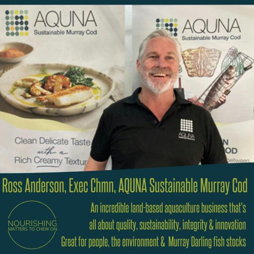 Ross Anderson, AQUNA Sustainable Murray Cod - inspiring, land-based aquaculture