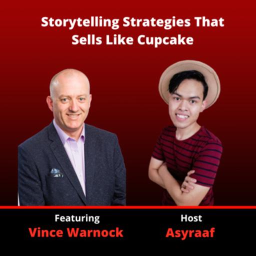 104: Storytelling That Sells Like Cupcakes | Vince Warnock