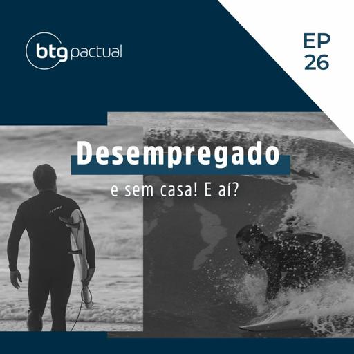 BONACAST | 3 TEMPORADA | #26 Desempregado e sem casa! E aí? | André Bona