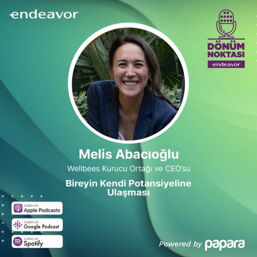 Dönüm Noktası: Melis Abacıoğlu / Bireyin Kendi Potansiyeline Ulaşması