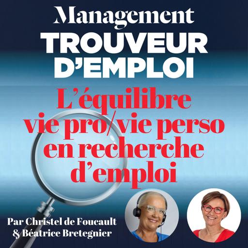 EP 83 : L'équilibre vie pro/vie perso en recherche d’emploi. Avec Béatrice Brétegnier