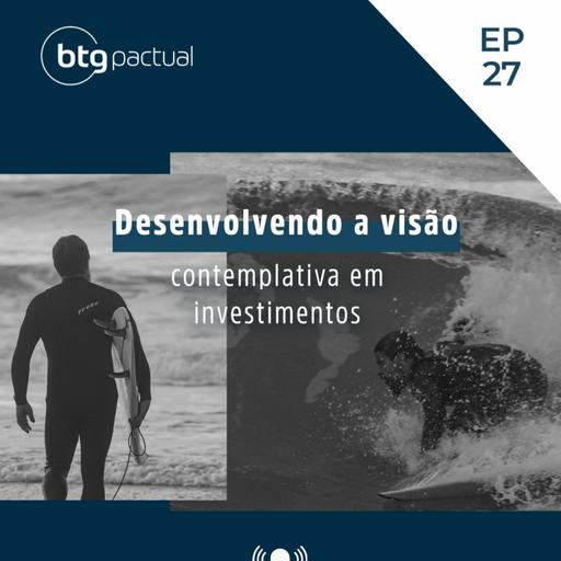 BONACAST | 3 TEMPORADA | #27 Desenvolvendo a visão contemplativa em investimentos | André Bona