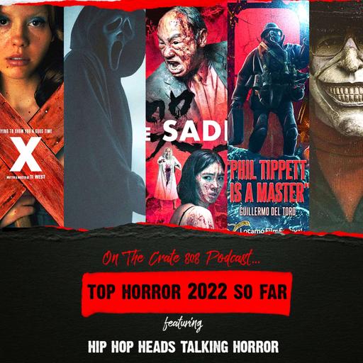 Best Horror Movies 2022 So Far ft. X, Scream 5, Bull (Hip Hop Heads Talk Horror) | Ep. 139