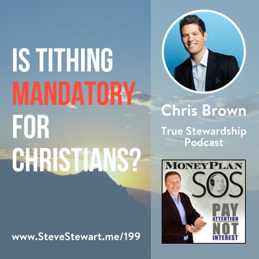 Is Tithing Mandatory? Chris Brown from True Stewardship on Giving a Tithe