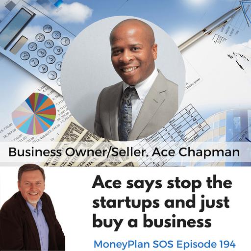 Ace Chapman Says Skip The Startup and Buy a Business