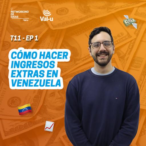 T11 E1 - Cómo hacer ingresos extras en Venezuela