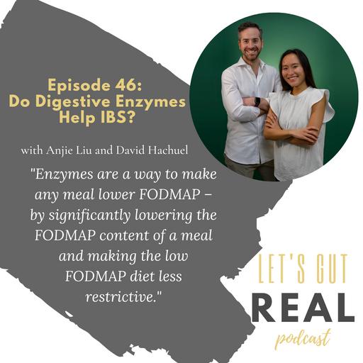 Do Digestive Enzymes Help IBS? with Anjie Liu and David Hachuel