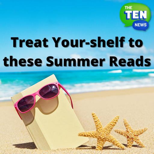 Treat Your-shelf to these Summer Reads 📖 (Re-air)