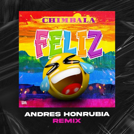 Chimbala - Feliz Andrés Honrubia Remix