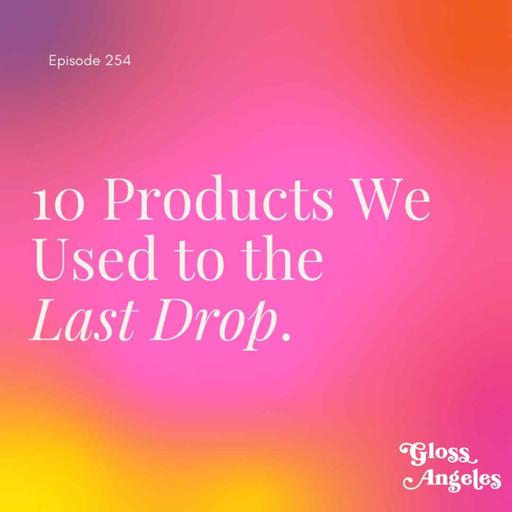 10 Products We Emptied... But Would We Buy Them Again?