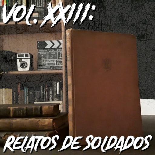 RELATOS DE SOLDADOS - Historias de terror reales | Volúmen 23