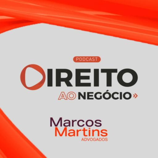 Podcast Direito ao Negócio #11 - Impactos da alteração da lei de arbitragem no Brasil