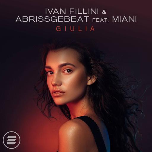 Ivan Fillini & Abrissgebeat feat. Miani - Giulia (Radio Edit)