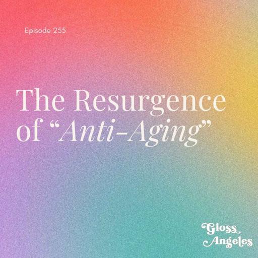 The Resurgence of "Anti-Aging", Perineum Tanning and More Headlines