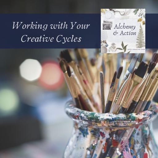 Working with your creative cycles {261}