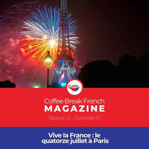 CBF Mag 2.10 | Vive la France : le quatorze juillet à Paris