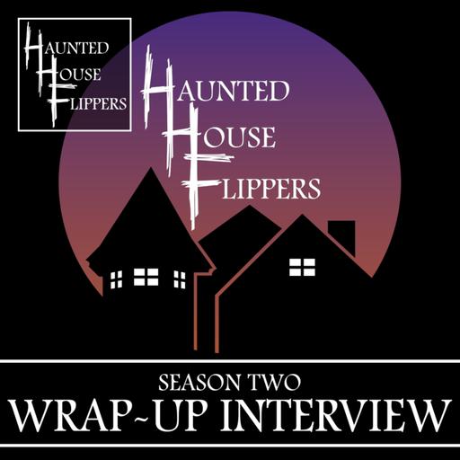 Season 2 Wrap-Up Interview