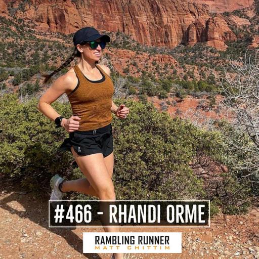 #466 - Rhandi Orme: Lessons Learned from a Leadville 100 DNF
