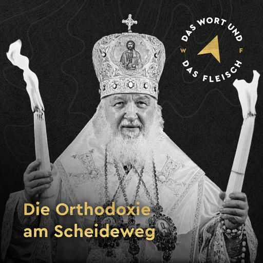 Die Orthodoxie am Scheideweg