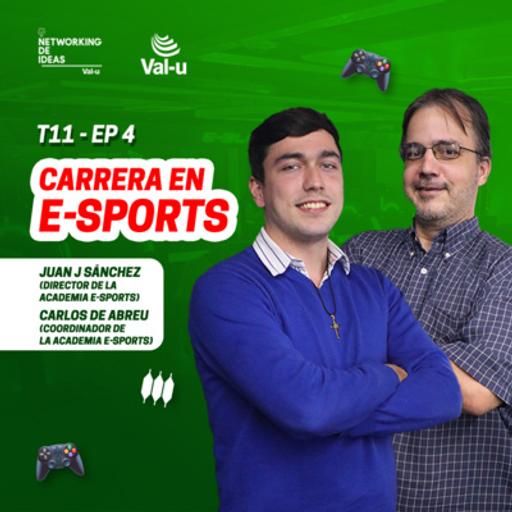T11 E4 - Carrera en E-Sports, con Juan José Sanchez y Carlos De Abreu (Academia E-Sports UCAB)