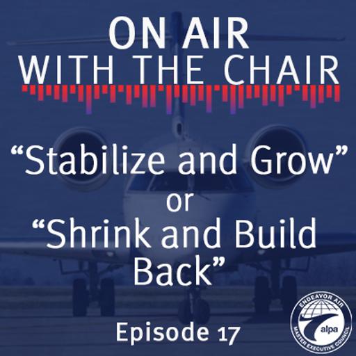Episode 17: ”Stabilize and Grow” or ”Shrink and Build Back”
