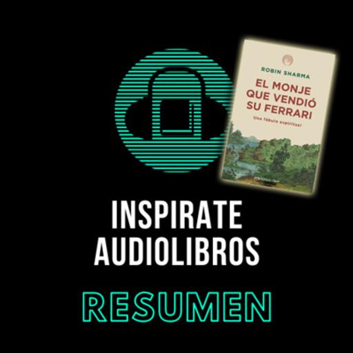 El monje que vendió su Ferrari - Robin Sharma (resumen)