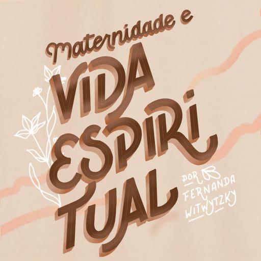 Como fica a vida espiritual pós maternidade? (com Francine Walsh)