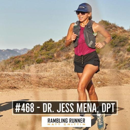 #468 - Dr. Jess Mena, DPT: Breaking Down "Post Tib" Inury/Rehab and Jess's First Ultra