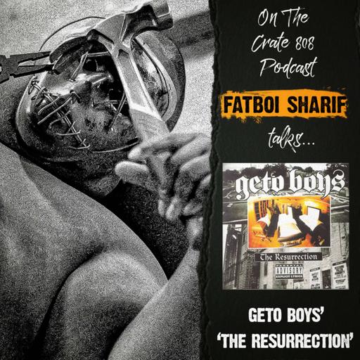 Geto Boys’ ‘The Resurrection’ Album Review w/ Fatboi Sharif | Ep. 141