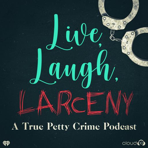 INTRODUCING: Live, Laugh, Larceny