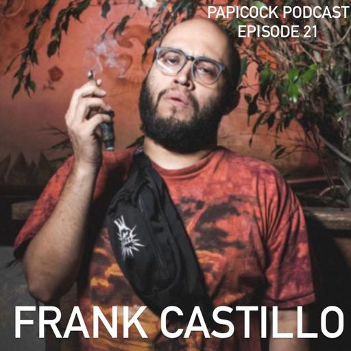 Papícock Podcast - Episode 21 - Frank Castillo