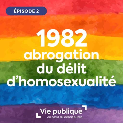 (2/2) Deux siècles de législation pénale de l’homosexualité