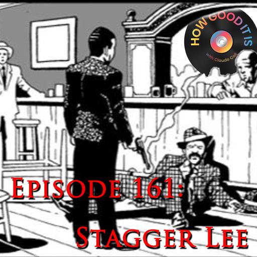 161: Stagger Lee