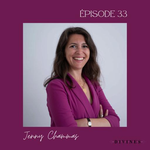 EP#33 - Jenny CHAMMAS, devenir une leader ambitieuse