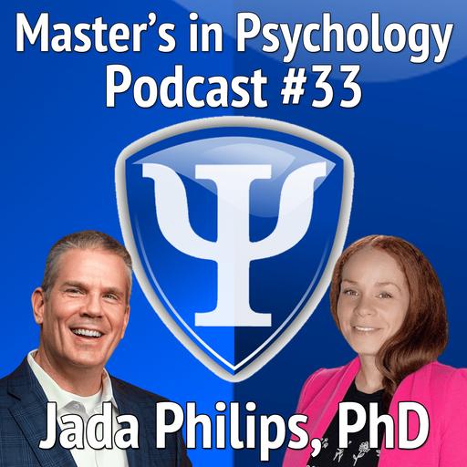 33: Jada Philips, PhD – Encouraging Advice from a Licensed Psychologist and Owner of Reserved For You Psychological Services