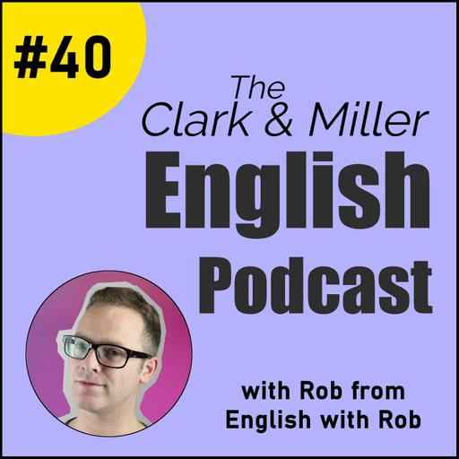 Episode 40 - 2 English teachers, 10 phrasal verbs. English with Rob Interview