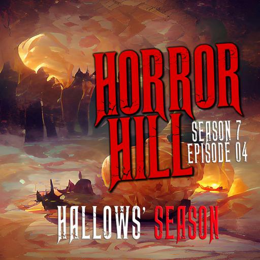 S7E04 - "Hallows Season" - Horror Hill