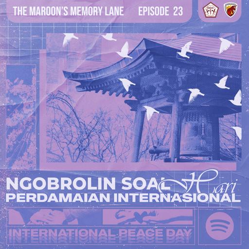 Episode 23: Ngobrolin Soal Hari Perdamaian Internasional
