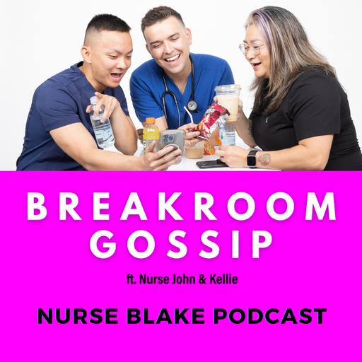 S2 E2 Breakroom Gossip: Life in Nursing School