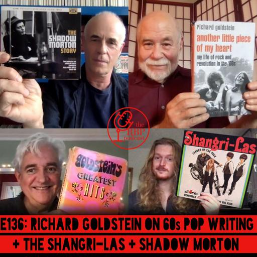 E136: Richard Goldstein on 60s pop writing + The Shangri-Las + Shadow Morton