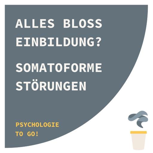Alles bloß Einbildung? Somatoforme Störungen