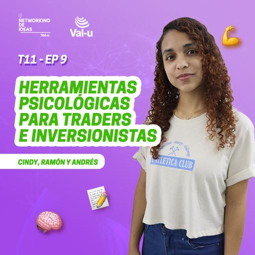 T11 E9 - Herramientas psicológicas para traders e inversionistas, con Cindy Camacho