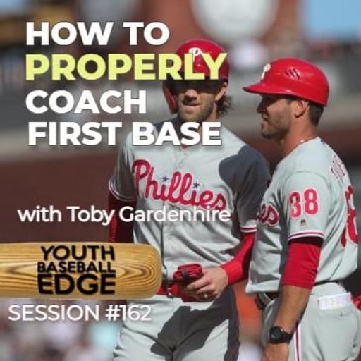 YBE 162: How To Properly Coach First Base with Toby Gardenhire